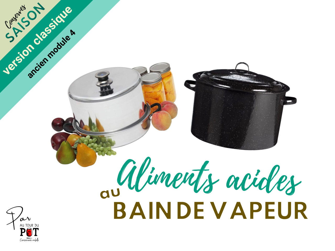 Titre de la formation Aliments acides en conserves au bain de vapeur
